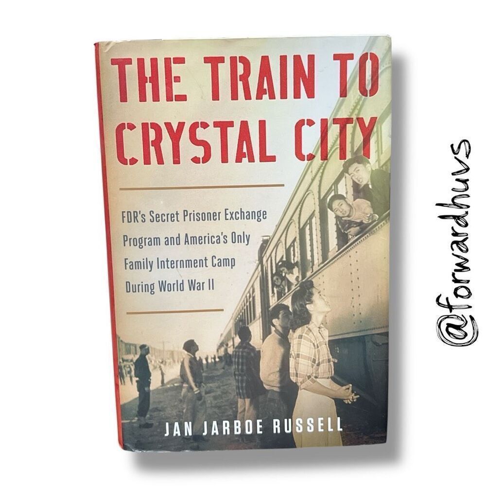 The Train to Crystal City by Jan Jarboe Russell – Hardcover, 2015